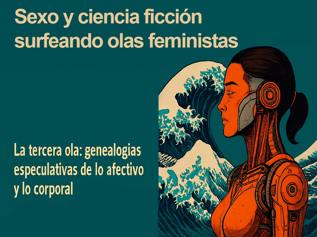 Sexo y ciencia ficción surfeando olas feministas (5 de&nbsp;6)